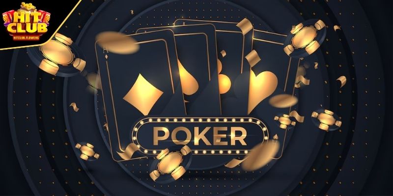 Poker và những thông tin cụ thể về trò chơi
