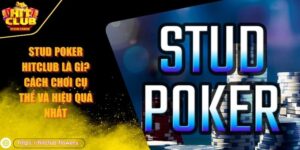 Stud Poker Hitclub là gì